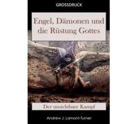 Engel, Dämonen und die Rüstung Gottes: Der unsichtbare Kampf