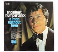 Engelbert Humperdinck - Engelbert Humperdinck: A Man Without Love