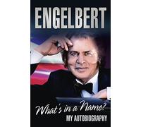 Engelbert - What's In A Name?: My Autobiography