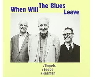 Engels - When Will the Blues Leave