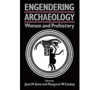Engendering Archaeology: Women and Prehistory (Social Archaeology)