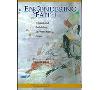 Engendering Faith: Women and Buddhism in Premodern Japan: 43 (Michigan Monograph Series in Japanese Studies)