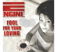 Engine - Fool For Your Love