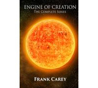 Engine of Creation: The Complete Series