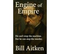 Engine of Empire: He can't stop the machine. But he can stop the murder. (Inspector Field Mysteries)