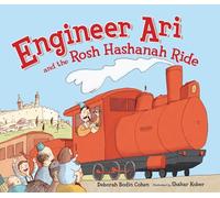 Engineer Ari and the Rosh Hashanah Ride (High Holidays)