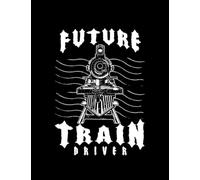 Engineer Future Train Driver Locomotive Train Driver Gift Notebook: Diary Collection Floral Notebook Sets|8.5x11 100 Pages Paperback Notebooks