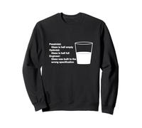 Engineer Half Full/Empty Glass Wrong Specification Sweatshirt