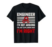 Engineer I'm Not Arguing Funny Sarcastic Engineering T-Shirt