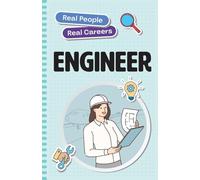 Engineer: Real People, Real Careers