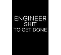 Engineer Shit To Get Done: Lined Journal Notebook, 6x9, Soft Cover, Matte Finish, Funny Sarcastic Journal Notepad for Women and Men To Write In, Engineer Gift 110 Page