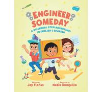 Engineer Someday: A Bilingual STEM Adventure in English and Spanish: 1 (Engineer Someday Series: Bilingual STEM Children's Books in English and Spanish)