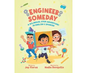 Engineer Someday: A Bilingual STEM Adventure in English and Spanish: 1 (Engineer Someday Series: Bilingual STEM Children's Books in English and Spanish)