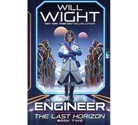 Engineer : the Last Horizon, Book Two - NEW Will Wight 2025