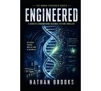 Engineered: A Genetic Engineering Science Fiction Thriller (The Human Threshold Series)