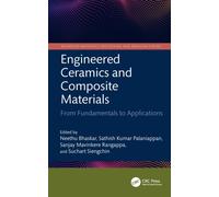 Engineered Ceramics and Composite Materials : From Fundamentals to Applications