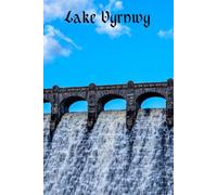 Engineered Majesty: Lake Vyrnwy Dam Notebook: Journey, Planner , Diary