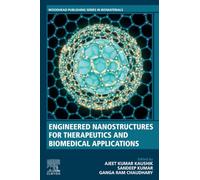 Engineered Nanostructures for Therapeutics and Biomedical Applications (Woodhead Publishing Series in Biomaterials)