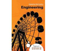 Engineering: A Beginner's Guide (Beginner's Guides)
