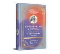 Engineering a Nation: The life and Career of M. Visvesveraya 1861-1962