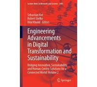 Engineering Advancements in Digital Transformation and Sustainability: Bridging Innovation, Sustainability, and Human-Centric Solutions for a ... (Lecture Notes in Networks and Systems, 2001)