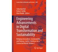 Engineering Advancements in Digital Transformation and Sustainability : Bridging Innovation, Sustainability, and Human-Centric Solutions for a Connected World: Volume 2