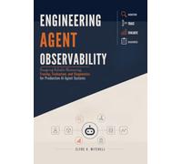 Engineering Agent Observability: Designing Reliable Monitoring, Tracing, Evaluation, and Diagnostics for Production AI Agent Systems