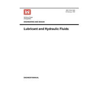Engineering and Design: Lubricants and Hydraulic Fluids (Engineer Manual 1110-2-1424)