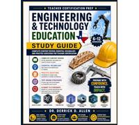 Engineering and Technology Education 6-12 Certification Study Guide Complete Content Review, Essential Vocabulary, and Practice Questions for Teacher ... (Teacher Certification Mastery Series)