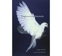 Engineering Animals: How Life Works