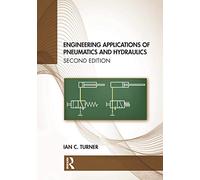 Engineering Applications of Pneumatics and Hydraulics