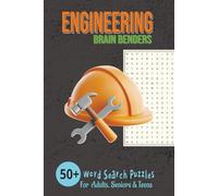 Engineering Brain Benders: A Challenging Word Search Puzzle Book Packed with Engineering Jargon, Tools, and Tech Terms for Curious Minds | 6x9 | Easy to read print