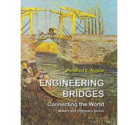 Engineering Bridges: Connecting the World (Gateway to Engineering)
