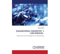 Engineering Chemistry -I Lab Manual: Experiments are the fingerprints of understanding