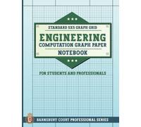 Engineering Computation Graph Paper Notebook: Standard Engineering Graph Paper 5x5 Grid, for Students, Professionals, Math, Science, Engineering and Technology