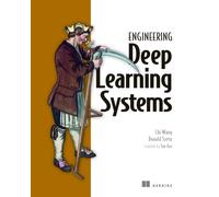 Engineering Deep Learning Systems
