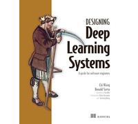 Engineering Deep Learning Systems: A Software Engineer's Guide