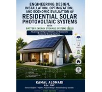 Engineering Design, Installation, Optimization, and Economic Evaluation of Residential Solar Photovoltaic Systems with Battery Energy Storage Systems ... Energy & Project Management Series)