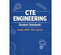Engineering Design Notebook for Students (7.5 x 9.75) | CTE & STEM Project Journal: For Planning, Building, Testing, and Reflecting on 13 Real-World Engineering Projects