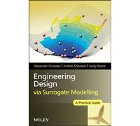 Engineering Design via Surrogate Modelling: A Practical Guide