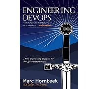 Engineering DevOps: From Chaos to Continuous Improvement... and Beyond