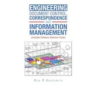 Engineering Document Control, Correspondence and Information Management (Includes Software Selection Guide) for All