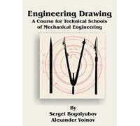 Engineering Drawing: A Course for Technical Schools of Mechanical Engineering