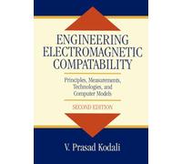 Engineering Electromagnetic Compatibility: Principles, Measurements, Technologies, and Computer Models