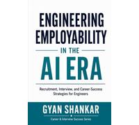 Engineering Employability in the AI Era: Recruitment, Interview, and Career-Success Strategies for Engineers