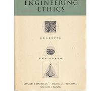 Engineering Ethics: Concepts and Cases (Philosophy)