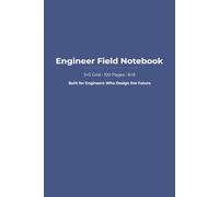 Engineering Field Notebook: 5×5 Grid Paper for Technical Sketching, Measurements, and Field Notes - 100 Pages, 6×9 Professional Edition