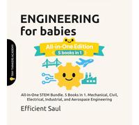 Engineering for Babies (Tiny Thinkers Academy): All-in-One STEM Bundle. 5 Books in 1. Mechanical, Civil, Electrical, Industrial, and Aerospace Engineering (Tiny Thinkers Academy - STEM for Babies)