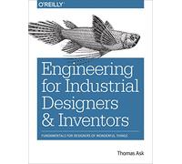 Engineering for Industrial Designers and Inventors: Fundamentals for Designers of Wonderful Things