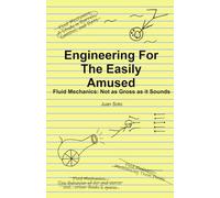 Engineering For The Easily Amused: Fluid Mechanics: Not as Gross as it Sounds